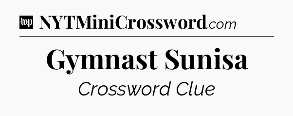 Gymnast Sunisa Crossword Clue