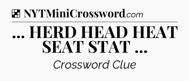 Solution: ... HERD HEAD HEAT SEAT STAT  - NYT Crossword