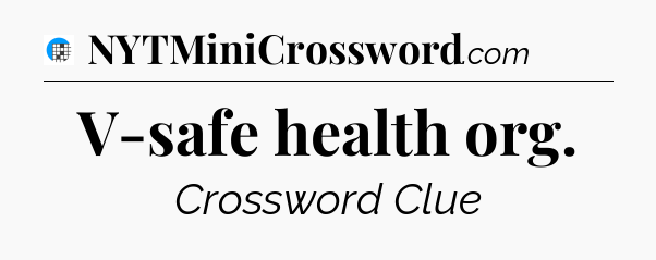 V-safe health org Crossword Clue