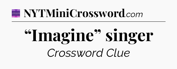“Imagine” singer - Thomas Joseph Crossword