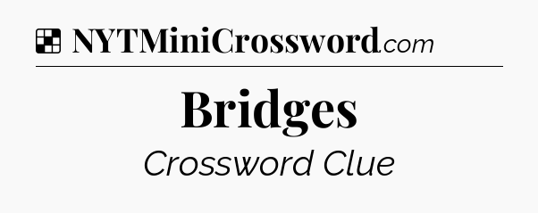 Solution: Bridges - NYT Crossword