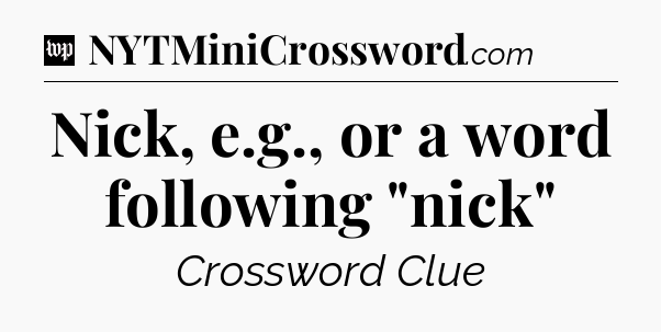 Nick, e.g., or a word following 