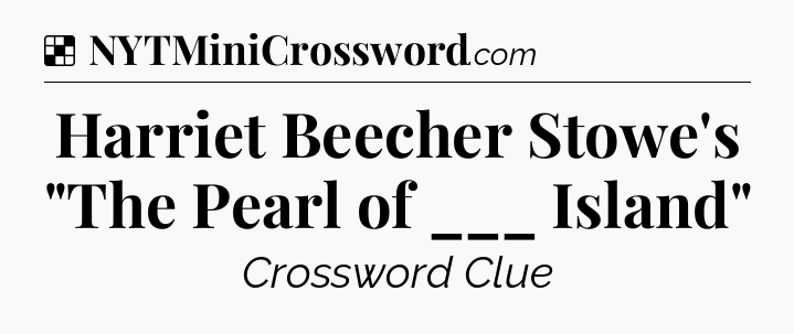 Solution: Harriet Beecher Stowe's 