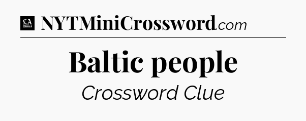 Baltic people - LA Times Crossword