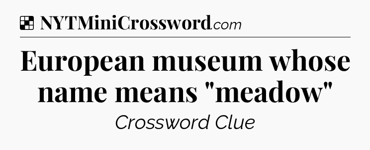 Solution: European museum whose name means 