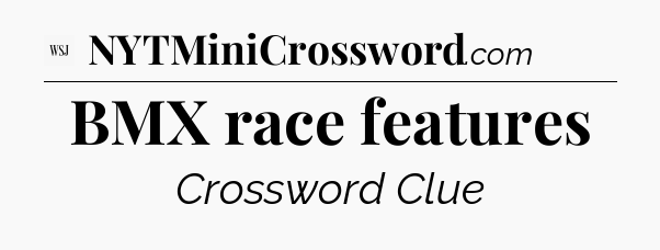 BMX race features - WSJ Crossword