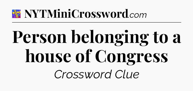 Person belonging to a house of Congress Codycross