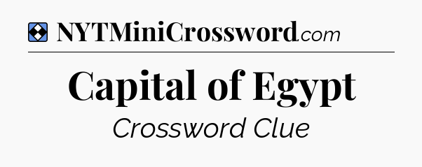Solution: Capital of Egypt - NYT Mini Crossword
