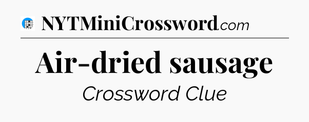 Air-dried sausage Crossword Clue