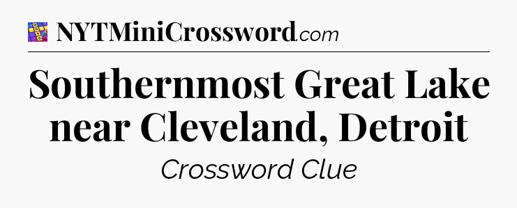 Southernmost Great Lake near Cleveland, Detroit Codycross