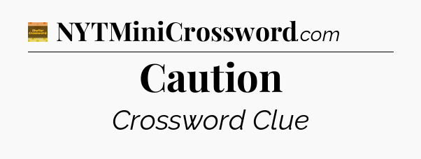 Caution - Eugene Sheffer Crossword