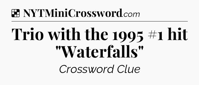 Solution: Trio with the 1995 #1 hit 