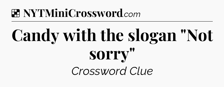 Solution: Candy with the slogan 