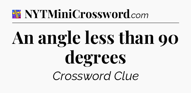 An angle less than 90 degrees Codycross