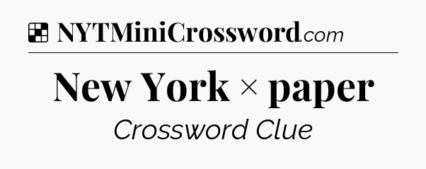 Solution: New York × paper - NYT Crossword