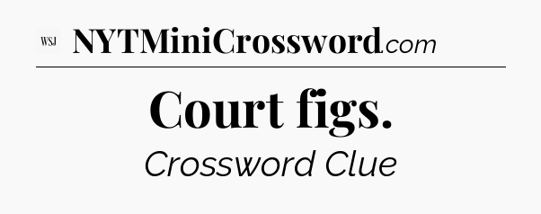 Court figs - WSJ Crossword