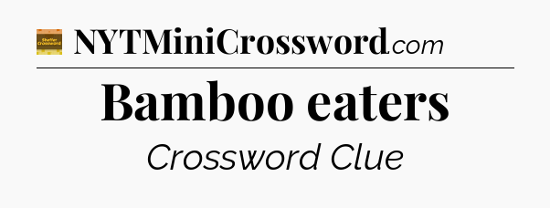Bamboo eaters - Eugene Sheffer Crossword