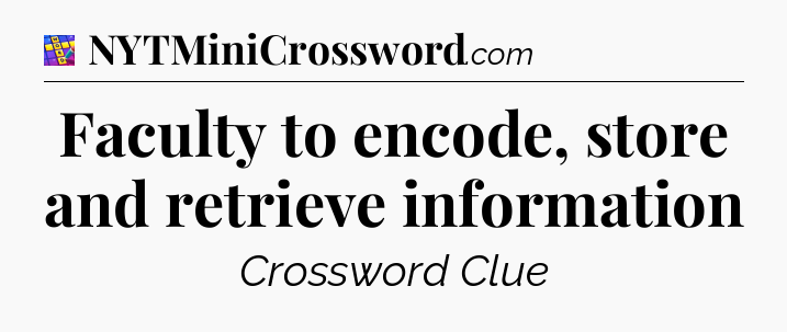 Faculty to encode, store and retrieve information Codycross