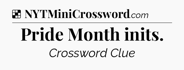 Solution: Pride Month inits - NYT Crossword