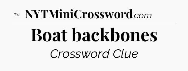 Boat backbones - WSJ Crossword