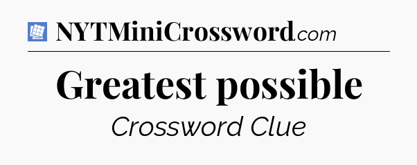 Greatest possible Puzzle Page Crossword Clue