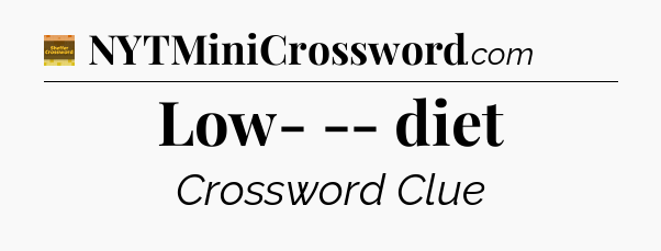 Low- -- diet - Eugene Sheffer Crossword