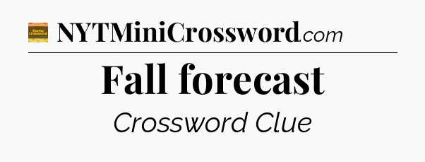 Fall forecast - Eugene Sheffer Crossword