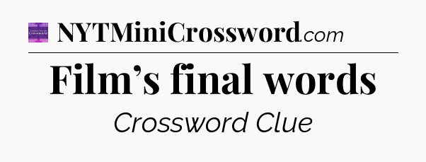 Film’s final words - Thomas Joseph Crossword