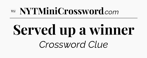 Served up a winner - WSJ Crossword