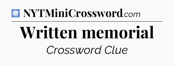 Written memorial Puzzle Page Crossword Clue