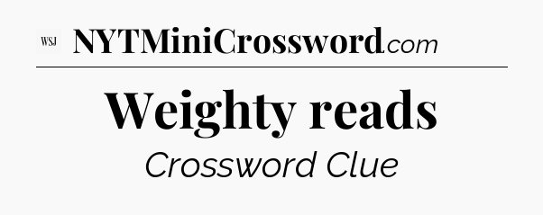 Weighty reads - WSJ Crossword