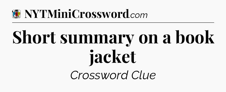 Short summary on a book jacket Crossword Clue