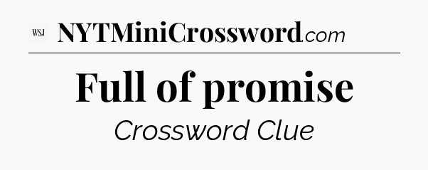 Full of promise - WSJ Crossword