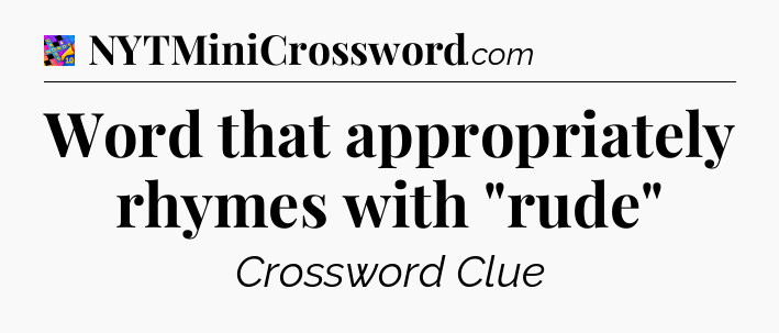 Word that appropriately rhymes with 