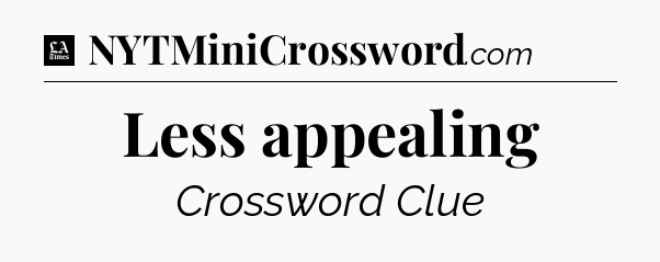 Less appealing - LA Times Crossword