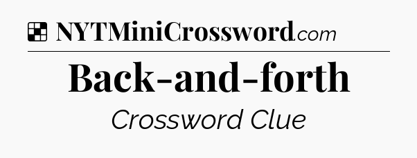 Solution: Back-and-forth - NYT Crossword