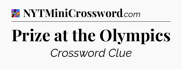 Prize at the Olympics Crossword Clue