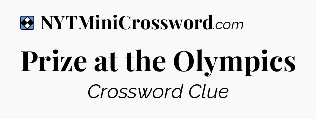 Solution: Prize at the Olympics - NYT Mini Crossword