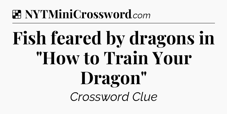 Solution: Fish feared by dragons in 
