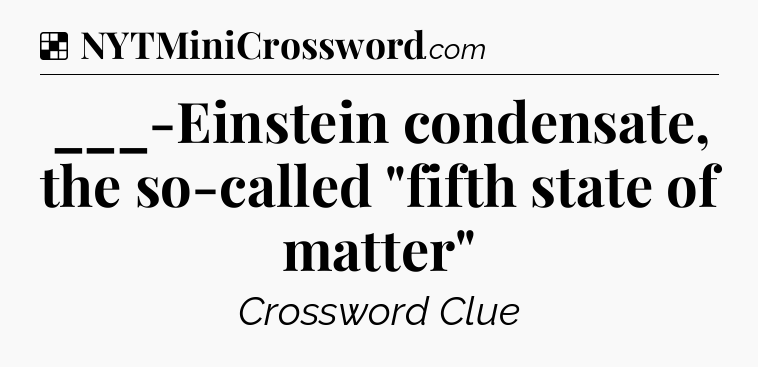 Solution: ___-Einstein condensate, the so-called 