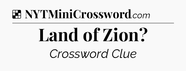 Solution: Land of Zion - NYT Crossword