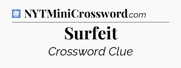 Surfeit Puzzle Page Crossword Clue