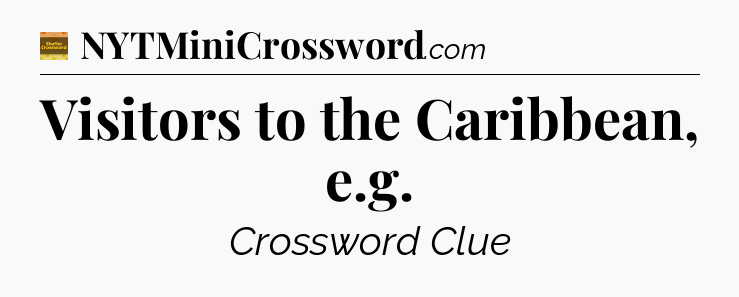 Visitors to the Caribbean, e.g crossword clue Eugene Sheffer