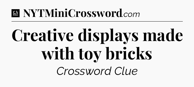 Creative displays made with toy bricks - LA Times Crossword