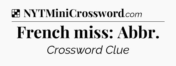 Solution: French miss: Abbr - NYT Crossword