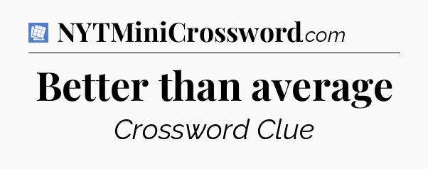 Better than average Puzzle Page Crossword Clue