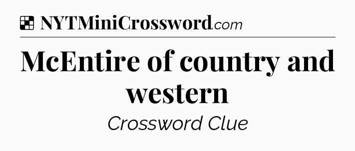 Solution: McEntire of country and western - NYT Crossword