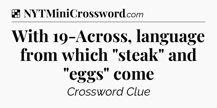 Solution: With 19-Across, language from which 