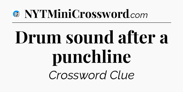 Drum sound after a punchline Crossword Clue