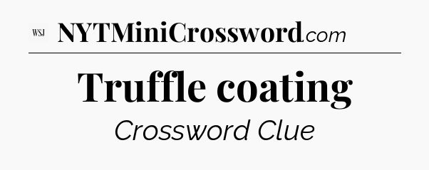 Truffle coating - WSJ Crossword